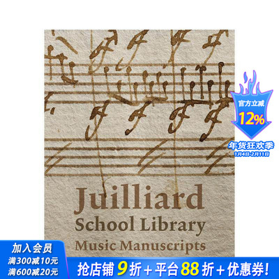 【预售】茱莉亚音乐学院图书馆音乐手稿 Juilliard School Library Music Manuscripts 原版英文音乐 正版进口书