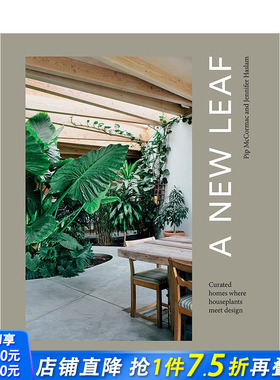 【现货】新叶:当绿植与设计在室内相遇A New Leaf:Curated Houses Where Plants Meet Design 英文原版进口现代时尚住宅