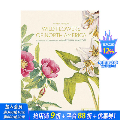 【现货】北美洲野生花卉：Mary Vaux Walcott植物水彩插画 Wild Flowers of North America 插画/原画/设定集 英文正版进口书