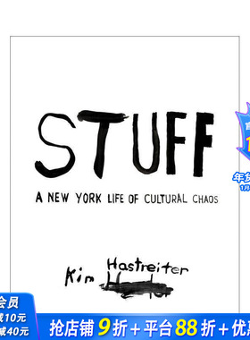 【预售】Kim Hastreiter： 东西  文化交织的纽约生活 Stuff A New York Life Of Cultural Chaos 英文艺术画册画集 正版进口书