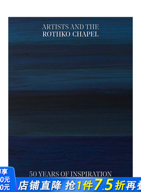 【预售】艺术家与罗斯科教堂：50年的灵感启发 Artists and the Rothko Chapel: 50 Years of Inspiration 英文原版现代艺术