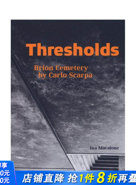 【现货】Thresholds 建筑师卡洛·斯卡帕：布里昂家族墓园 Brion Cemetery by Carlo Scarpa 英文原版建筑设计
