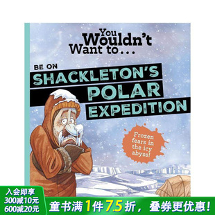 Wouldn 预售 You Polar 英文儿童插画故事绘本进口书 千万别参加沙克尔顿极地探险 Want Expedition Shackleton