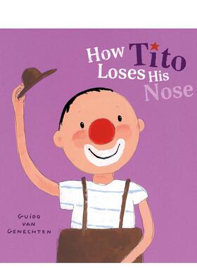 【预售】提托是如何失去鼻子的 How Tito Loses His Nose 英文儿童插画故事绘本 进口童书