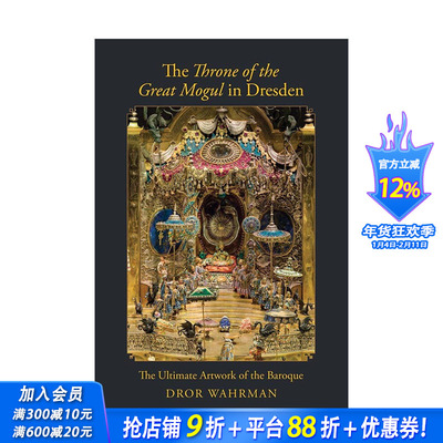【现货】英文原版 德累斯顿大亨的宝座：巴洛克的终*艺术品 The Throne of the Great Mogul in Dresden 艺术历史与评论 正版进