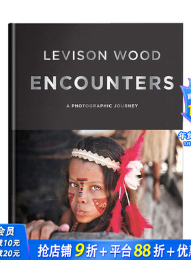 【现货】Encounters境遇 英国探险冒险旅行家Levison Wood人文风光摄影集