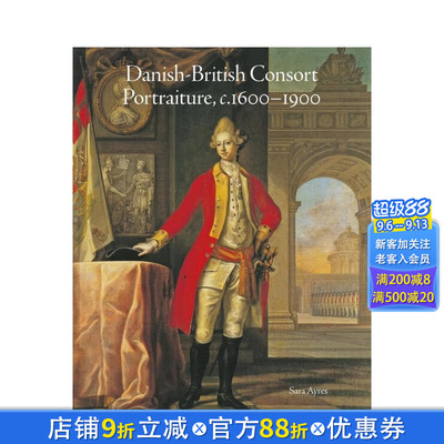 【预售】【北境之光】丹麦-英国联姻肖像画（c.1600-1900） Danish-British Consort Portraiture 原版英文艺术画册 正版进口书