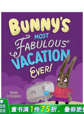 【预售】兔子有史以来美妙的假期！ Bunny's Most Fabulous Vacation Ever! 英文儿童插画故事绘本 进口童书