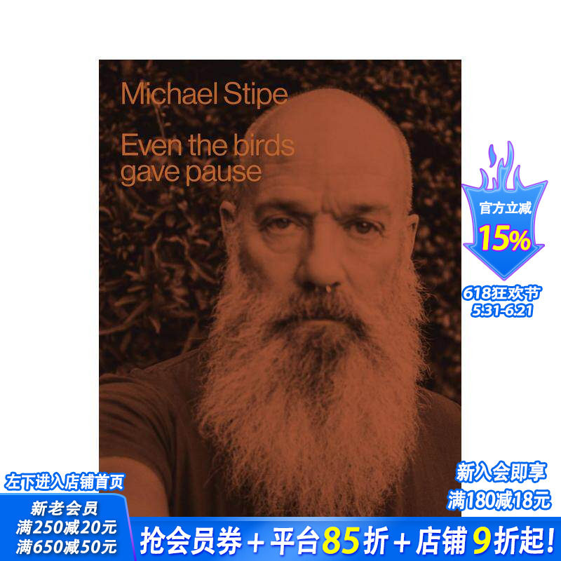 【预售】迈克尔·史帝普 Michael Stipe: Even The Birds Gave Pause 原版英文摄影 正版进口书