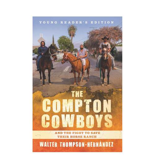 【现货】 Compton Cowboys: Young Readers’ Edition, Th，康普顿牛仔:英文图书进口 Thompson-Hernandez 儿童分阶阅读