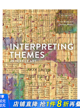 【预售】英文原版 解读纺织艺术的主题 Interpreting Themes in Textile Art 英文时尚服装设计 正版进口书籍 善优图书