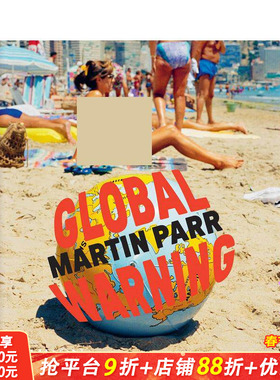 【预售】全球警示 马丁·帕尔五十年摄影经典图录 Global Warning 摄影大师Martin Parr巴黎展览配套 英文艺术画册正版进口书