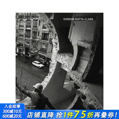 【预售】戈登·马塔-克拉克 Gordon Matta-Clark 原版英文建筑设计 正版进口书