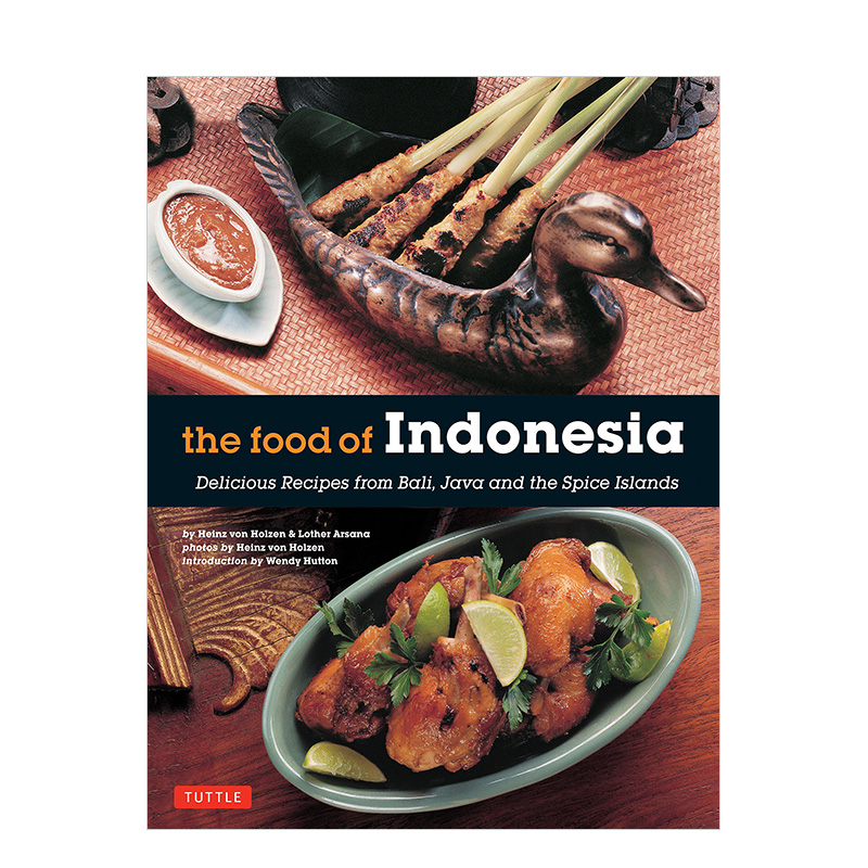 【预售】印度尼西亚美食食谱 79道印尼菜烹饪餐单 Food of Indonesia英文原版进口图书 辛辣巴东爪哇巴厘岛龙目岛沙爹#