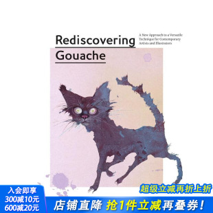 技法新方法 重新发现水粉画：当代艺术家和插画家经典 Rediscovering Gouache 英文原版 获奖插画家阿约沙·布劳 现货