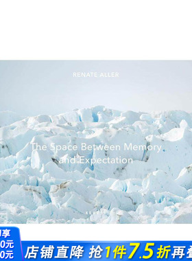 【现货】英文原版 记忆与期望之间的空间 The Space Between Memory and Expectation 冰川沙丘等自然景观摄影 Renate Aller