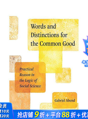 【预售】共同利益下的话语与划分：社会科学逻辑中的实践理性 Words and Distinctions for the Common Good 英文社会科学进口书