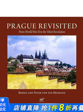 【预售】重访布拉格：从二战到天鹅绒革命 Prague Revisited 原版英文摄影作品集人文景观 正版进口书