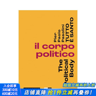 Sacred Body英文艺术 身体 Pasolini Everything Pier 万物皆神圣：政治 皮尔·保罗·帕索里尼展览配套书 Political 预售