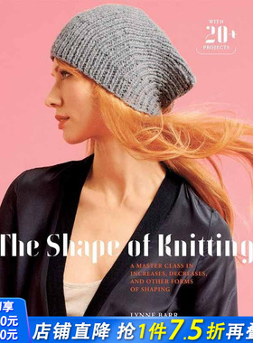 【预售】编织的形状 The Shape of Knitting: Class in Increases, Decreases, and Other Forms of Shaping 英文设计书