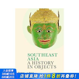 Objects 英文原版 British 历史 Southeast 工业产品设计 History 东南亚：艺术品 Asia 进口书籍 正版 Museum 现货