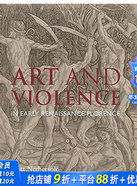 【现货】Art and Violence 佛罗伦萨文艺复兴早期的艺术与暴力 英文原版艺术研究