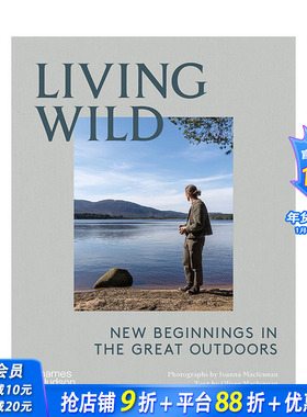 【现货】英文原版 野外生活：户外活动的新开端 Living Wild: New Beginnings in the Great Outdoors 正版进口图书画册 善优图书
