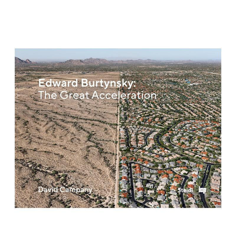 【现货】爱德华·伯汀斯基：大加速时代 Edward Burtynsky: The Great Acceleration 原版英文摄影作品集 正版进口书