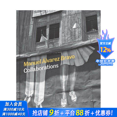 【现货】曼努埃尔·阿尔瓦雷斯·布拉沃：合作之光 Manuel Alvarez Bravo: Collaborations 原版英文摄影作品集 正版进口书