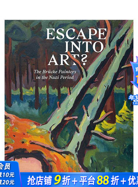 【预售】逃向艺术：纳粹时期的Brücke画家 Escape Into Art: The Brücke Painters in the Nazi Period 英文艺术画册进口书