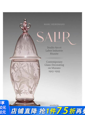 【预售】穆拉诺岛的当代玻璃装饰 1923-1993 SALIR: Studio Ars et Labor Industrie Riunite 原版英文工业产品设计 正版进口图书