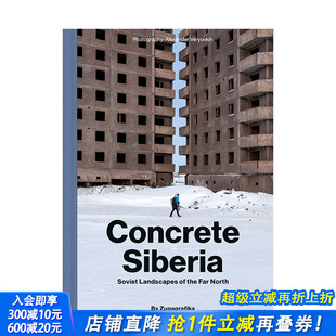 Siberia 混凝土西伯利亚 北 英文原版 Concrete 苏联景观 建筑摄影 现货