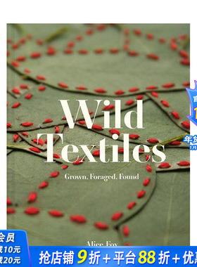 【预售】英文原版 野外纺织品：种植，觅食，发现 Wild Textiles: Grown, Foraged, Found 英文时尚服装设计 正版进口书籍 善优图