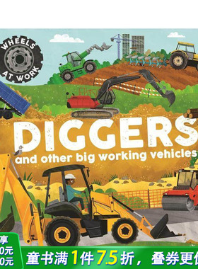 【预售】工作中的车轮：挖掘机篇（精装） Wheels at Work: Diggers 英文儿童插画科普绘本 进口童书