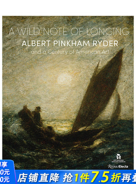 【预售】A Wild Note of Longing：Albert Pinkham Ryder 美国现代主义艺术家 色调主义浪漫主义象征主义