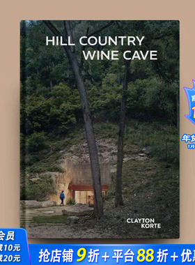 【现货】Clayton Korte建筑公司-山地酒窖（奢华版） Hill Country Wine Cave 原版英文建筑设计 正版进口书