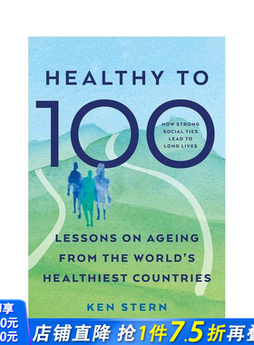 【预售】健康到百岁：世界* 健康国家的老龄化经验 The Healthy to 100: Lessons on ageing 原版英文社会科学 正版进口书