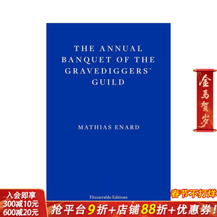 【预售】掘墓人公会的年度宴会The Annual Banquet of the Gravediggers'Guild 龚古尔文学奖得主Mathias Enard 英文文学进口图书