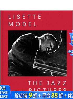 【预售】利塞特·莫德尔：爵士影像 Lisette Model: The Jazz Pictures 原版英文摄影作品集 正版进口书