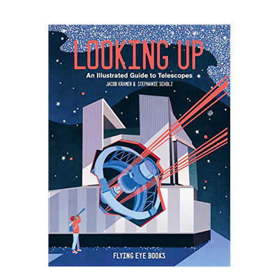 【现货】仰望：望远镜图解指南Looking Up: An Illustrated Guide to Telescopes 6-12岁英文儿童人文天文启蒙科普知识图书