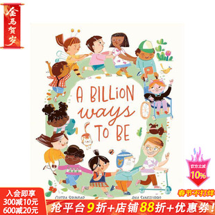 【预售】亿万种存在:致敬多元世界 A Billion Ways to be : Celebrating Our Diverse World 英文儿童插画故事绘本 进口童书