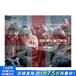 原版 内心 年矿工罢工 Enemy 1984 英文摄影纪实 Strike 敌人：1984 Miners Within 进口图书 正版 The 预售