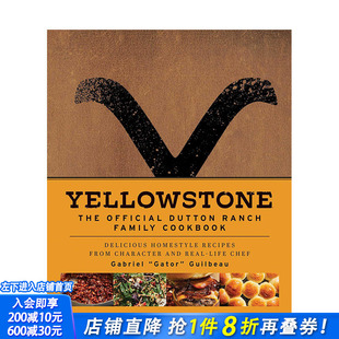 【预售】黄石公园：达顿牧场官方家庭食谱 Yellowstone: The Official Dutton Ranch Family Cookbook 英文美食 正版进口书籍