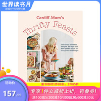 【预售】来自英国妈妈的俭朴盛宴 Cardiff Mum’s Thrifty Feasts 原版英文餐饮生活美食 正版进口图书