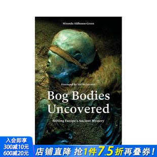 Bog 进口书 正版 现货 沼泽尸体揭秘：揭开欧洲古代秘密 Ancient Uncovered Bodies 英文人文历史 Solving Mystery Europe
