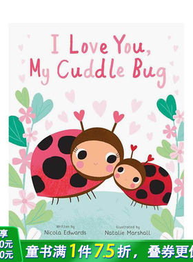 【预售】我爱你  我的小虫虫 I Love You  My Cuddle Bug (You're My Little) 艺术插画绘本 3岁+原版英文儿童故事 进口童书