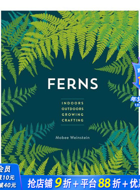 【预售】蕨类植物：室内 - 室外 - 种植 - 制作 Ferns: Indoors - Outdoors - Growing - Crafting 原版英文社会科学 正版进口书
