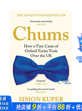 【预售】英文原版 好友：牛津保守党的一小群人如何接管英国 Chums:How a Tiny Caste of Oxford Tories Took Over the UK 进口书