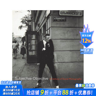 【预售】主观目的：社会摄影百年 Subjective Objective: A Century of Social Photography 原版英文摄影作品集 正版进口书