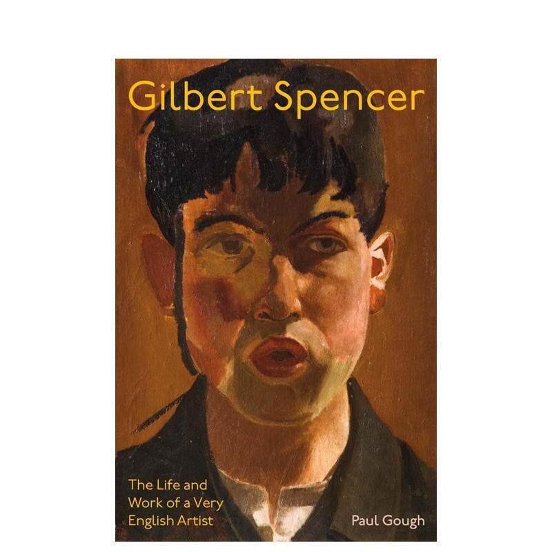 【预售】吉尔伯特·斯宾塞 Gilbert Spencer : The Life and Work of a Very English Artist 原版英文艺术画册画集